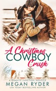 A Christmas Cowboy Crush (Granite Junction) - Megan Ryder