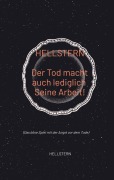 Cover-Bild zum Titel 'Der Tod macht auch lediglich Seine Arbeit!' von 'Hellstern'