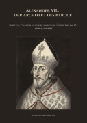 Cover-Bild zum Titel 'Alexander VII.:  Der Architekt des Barock' von 'Alessandro Motta'