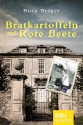Cover-Bild zum Titel 'Bratkartoffeln und Rote Beete' von 'Nora Berger'