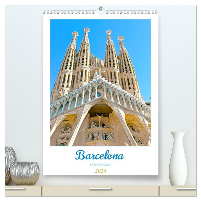 Barcelona - Urlaubsplaner (hochwertiger Premium Wandkalender 2026 DIN A2 hoch), Kunstdruck in Hochglanz - Nina Schwarze