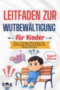 Cover-Bild zum Titel 'Leitfaden zur Wutbewältigung für Kinder' von 'Tegan K. Pearson'