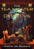 Cover-Bild zum Titel 'Tea Master and the Detective' von 'Aliette De Bodard'