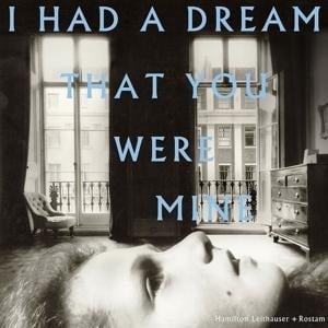 I Had A Dream That You Were Mine - Hamilton & Rostam Leithauser