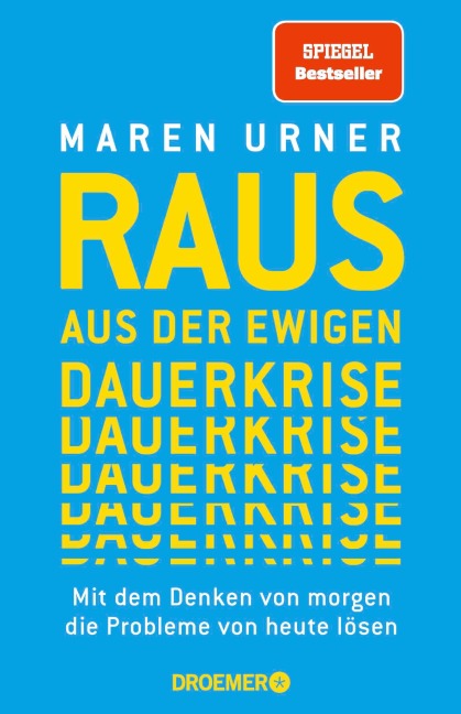 Raus aus der ewigen Dauerkrise - Maren Urner