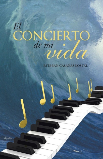 El concierto de mi vida - Esteban Casañas Lostal