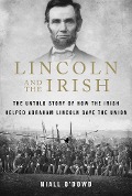 Cover-Bild zum Titel 'Lincoln and the Irish' von 'Niall O'Dowd'