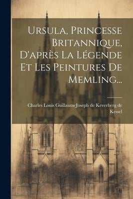 Ursula, Princesse Britannique, D'après La Légende Et Les Peintures De Memling... - 