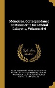 Cover-Bild zum Titel 'Mémoires, Correspondance Et Manuscrits Du Général Lafayette, Volumes 5-6' von ''
