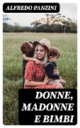Cover-Bild zum Titel 'Donne, madonne e bimbi' von 'Alfredo Panzini'