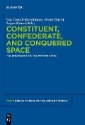 Cover-Bild zum Titel 'Constituent, Confederate, and Conquered Space' von ''