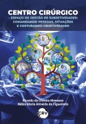 Centro cirúrgico - Espaço de gestão de subjetividades - Ricardo de Oliveira Meneses, Nébia Maria Almeida de Figueiredo