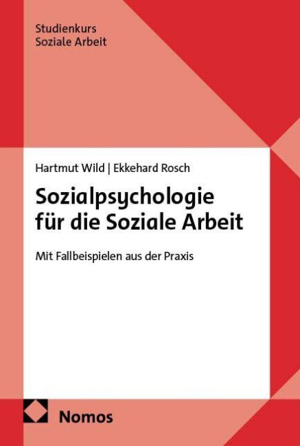 Sozialpsychologie für die Soziale Arbeit - Hartmut Wild, Ekkehard Rosch