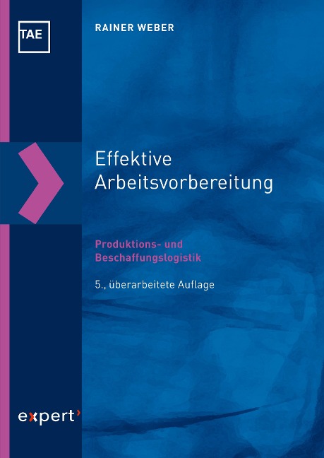 Effektive Arbeitsvorbereitung - Produktions- und Beschaffungslogistik - Rainer Weber