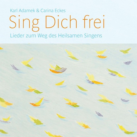 Sing Dich frei - Karl Adamek & Carina Eckes