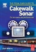 Cover-Bild zum Titel 'Focal Easy Guide to Cakewalk Sonar' von 'Trev Wilkins'