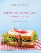 Cover-Bild zum Titel 'Ein Wort wie ein Pausenbrot. Es macht dich stark.' von 'Reinhard Paulzen'
