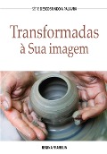 Transformadas À Sua Imagem - Regina Franklin