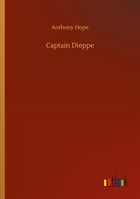 Captain Dieppe - Anthony Hope