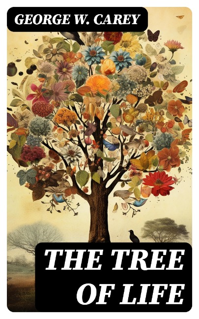The Tree of Life - George W. Carey