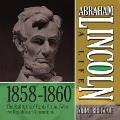 Abraham Lincoln: A Life 1859-1860: The Rail Splitter Fights for and Wins the Republican Nomination - Michael Burlingame