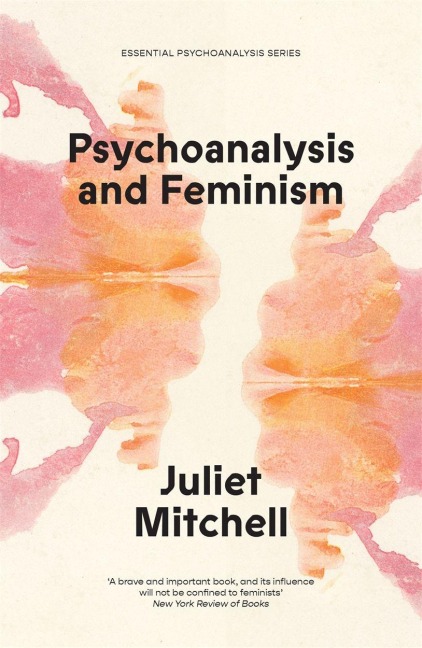 Psychoanalysis and Feminism - Juliet Mitchell