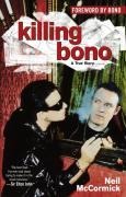 Cover-Bild zum Titel 'Killing Bono' von 'Neil McCormick'