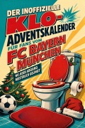 Cover-Bild zum Titel 'Der inoffizielle Klo-Adventskalender für Fans vom FC Bayern München' von 'Lina Schmied'