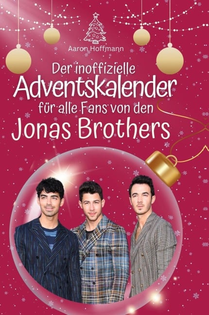 Der inoffizielle Adventskalender für alle Fans von den Jonas Brothers - Aaron Hoffmann
