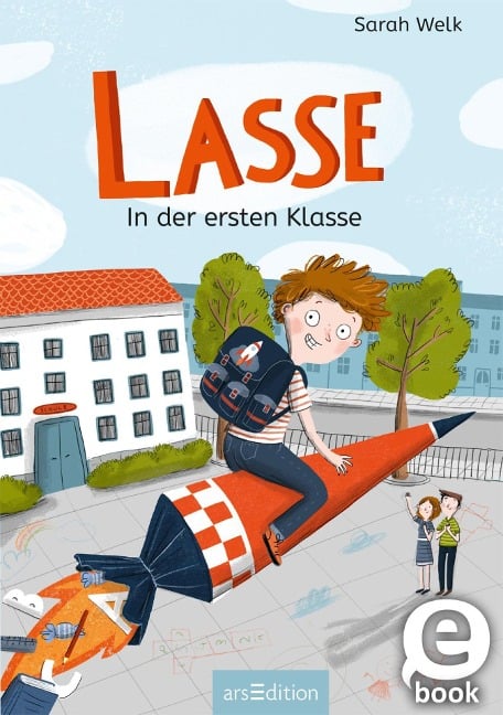 Lasse in der ersten Klasse - Sarah Welk