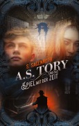 Cover-Bild zum Titel 'A. S. Tory und das Spiel mit der Zeit' von 'S. Sagenroth'