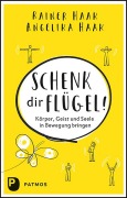 Cover-Bild zum Titel 'Schenk dir Flügel!' von 'Rainer Haak, Angelika Haak'