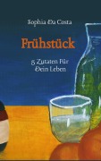 Cover-Bild zum Titel 'Frühstück' von 'Sophia Da Costa'