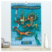 Lasst Linien sprechen (hochwertiger Premium Wandkalender 2026 DIN A2 hoch), Kunstdruck in Hochglanz - Michael Becker