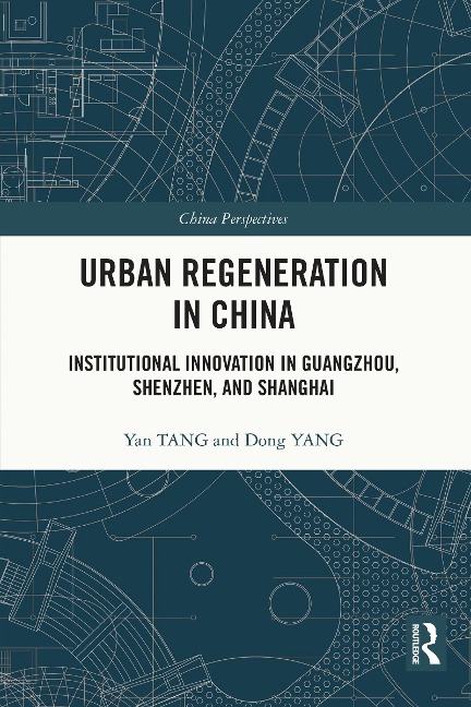 Urban Regeneration in China - Yan Tang, Dong Yang