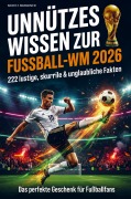 Cover-Bild zum Titel 'Unnützes Wissen zur Fußball-WM 2026' von 'Moritz Brandner'