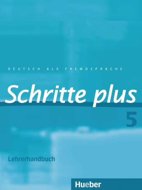 Schritte plus 5. Lehrerhandbuch - Susanne Kalender, Petra Klimaszyk