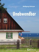 Cover-Bild zum Titel 'Unabwendbar' von 'Wolfgang Schreyer'