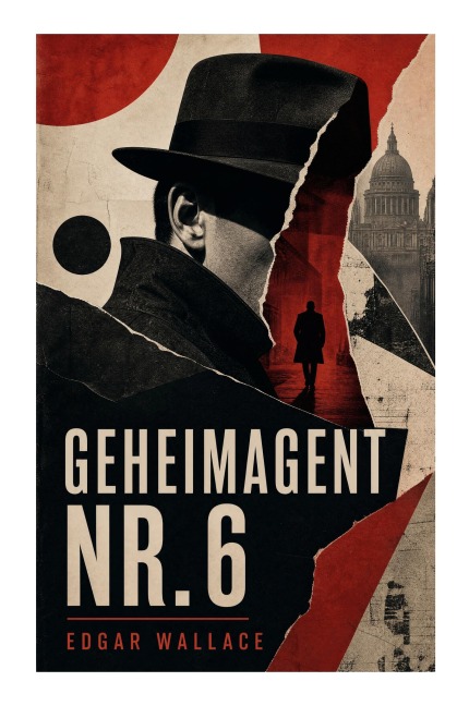 Geheimagent Nr. 6 - Edgar Wallace