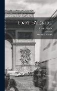 Cover-Bild zum Titel 'L'art D'écrire' von 'Antoine Albalat'