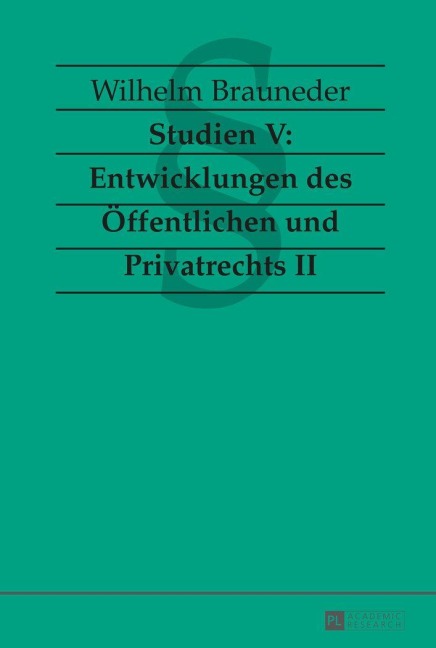 Studien V: Entwicklungen des Öffentlichen und Privatrechts II - Wilhelm Brauneder