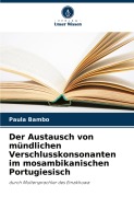 Cover-Bild zum Titel 'Der Austausch von mündlichen Verschlusskonsonanten im mosambikanischen Portugiesisch' von 'Paula Bambo'