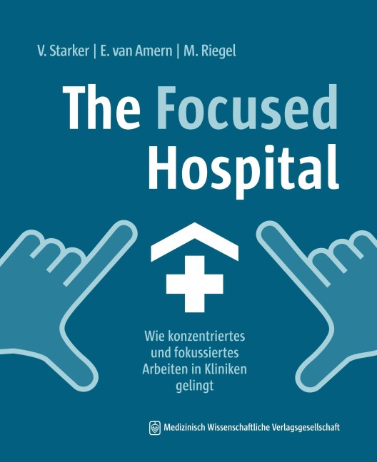 The Focused Hospital - Vera Starker, Maike Riegel, Elsa van Amern
