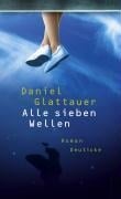 Alle sieben Wellen - Daniel Glattauer