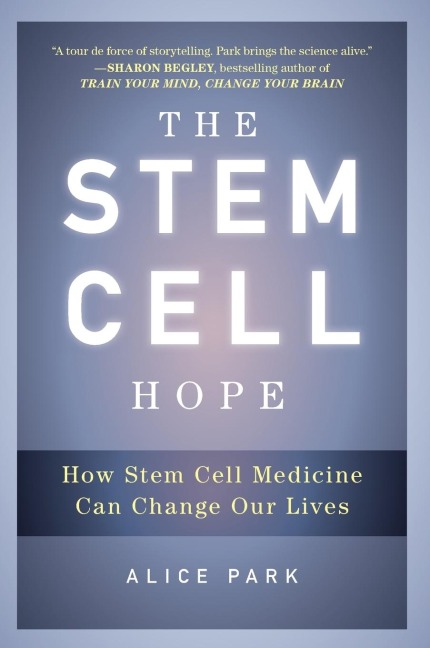 The Stem Cell Hope - Alice Park