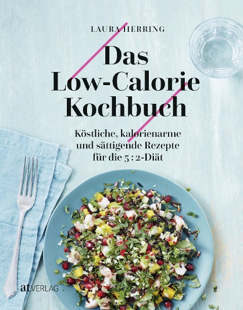 Das Low-Calorie-Kochbuch - Laura Herring