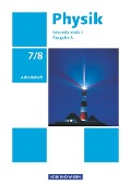 Physik Ausgabe A 7./8. Schuljahr. Arbeitsheft. Sekundarstufe I - Dietmar Karau, Thorid Rabe