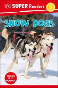 Cover-Bild zum Titel 'DK Super Readers Level 2 Snow Dogs' von 'Dk'