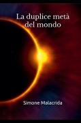 Cover-Bild zum Titel 'La duplice metà del mondo' von 'Simone Malacrida'