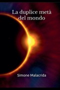 Cover-Bild zum Titel 'La duplice metà del mondo' von 'Simone Malacrida'